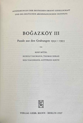 Bogazköy. Teil 1: Neue Untersuchungen in der hethitischen Hauptstadt. Teil 2: Neue Untersuchungen hethitischer Architektur. Teil 3: Funde aus den Grabungen 1952-1955. Teil 4: Funde aus den Grabungen 1967 und 1968. Teil 5: Funde aus den Grabungen 1970 und 1971. Teil 6: Funde aus den Grabungen bis 1979.
