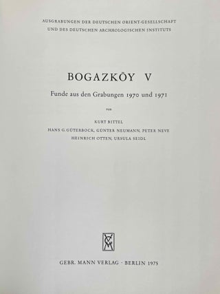Bogazk&ouml;y. Teil 1: Neue Untersuchungen in der hethitischen Hauptstadt. Teil 2: Neue Untersuchungen hethitischer Architektur. Teil 3: Funde aus den Grabungen 1952-1955. Teil 4: Funde aus den Grabungen 1967 und 1968. Teil 5: Funde aus den Grabungen 1970 und 1971. Teil 6: Funde aus den Grabungen bis 1979.[newline]M12337-21.jpeg