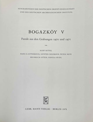 Bogazköy. Teil 1: Neue Untersuchungen in der hethitischen Hauptstadt. Teil 2: Neue Untersuchungen hethitischer Architektur. Teil 3: Funde aus den Grabungen 1952-1955. Teil 4: Funde aus den Grabungen 1967 und 1968. Teil 5: Funde aus den Grabungen 1970 und 1971. Teil 6: Funde aus den Grabungen bis 1979.