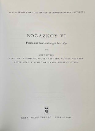 Bogazköy. Teil 1: Neue Untersuchungen in der hethitischen Hauptstadt. Teil 2: Neue Untersuchungen hethitischer Architektur. Teil 3: Funde aus den Grabungen 1952-1955. Teil 4: Funde aus den Grabungen 1967 und 1968. Teil 5: Funde aus den Grabungen 1970 und 1971. Teil 6: Funde aus den Grabungen bis 1979.
