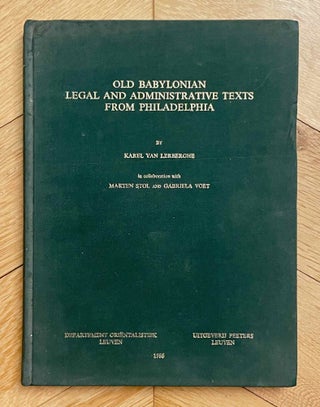 Item #M12473 Old Babylonian legal and administrative texts from Philadelphia. LERBERGHE Karel, van