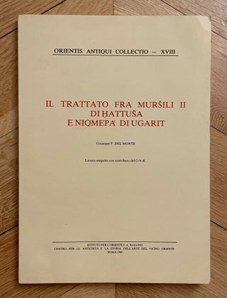 Item #M12488 Il trattato fra Mursili II di Hattusa e Niqmepa di Ugarit. DEL MONTE Giuseppe F