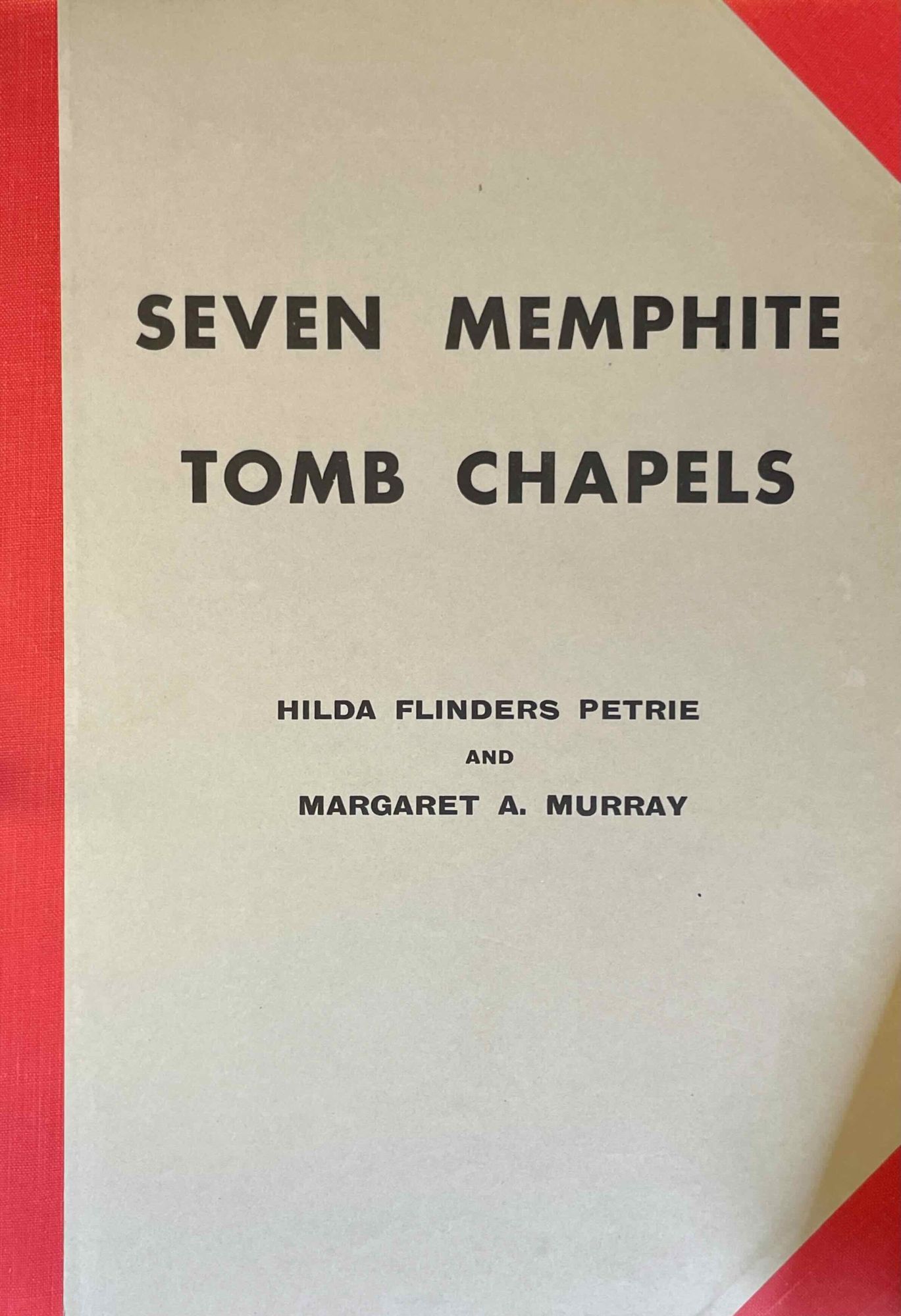 Seven Memphite tomb chapels | PETRIE Hilda - MURRAY Margaret A
