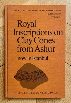 Item #M12504 Royal inscriptions on clay cones from Ashur now in Istanbul. DONBAZ Veysel - GRAYSON...