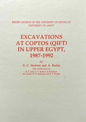 Item #M12541 Excavations at Coptos (Qift) in Upper Egypt, 1987-1992. HERBERT Sharon - BERLIN Andrea