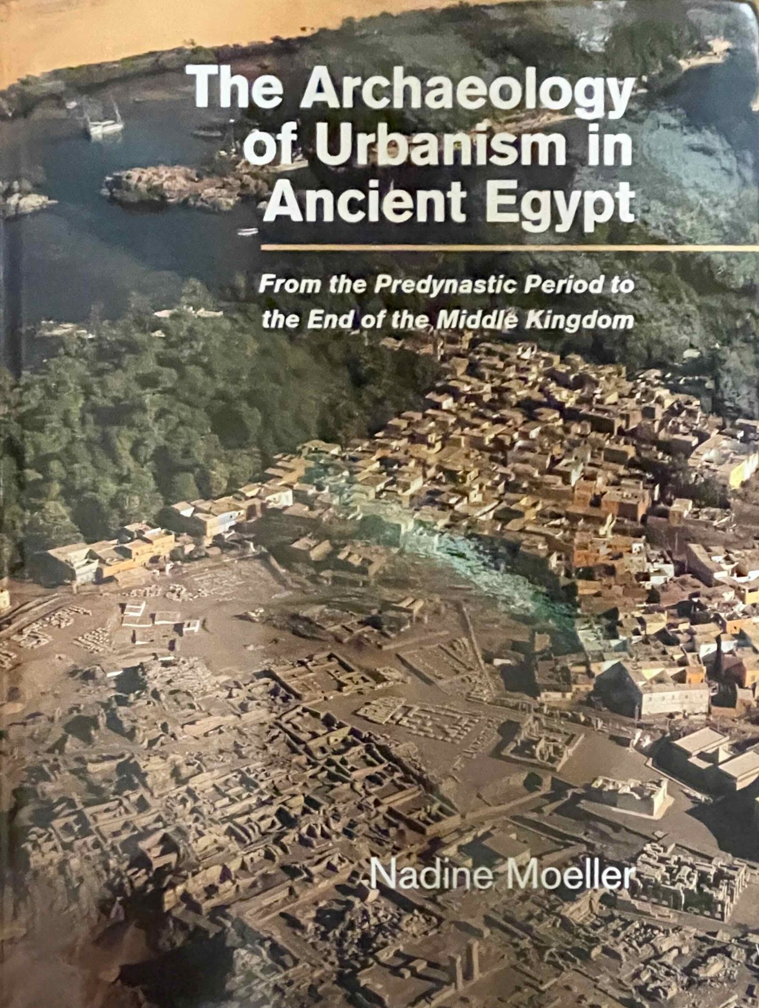 The archaeology of urbanism in ancient Egypt. From the predynastic ...