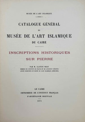 Catalogue général du Musée arabe du Caire. Inscriptions historiques sur pierre.