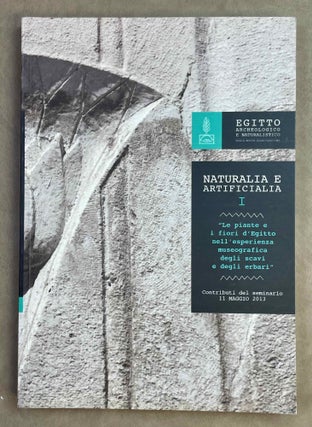 Item #M12694 Naturalia e artificialia. Le piante e i fiori d'Egitto nell'esperienza...