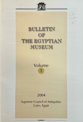 Bulletin of the Egyptian Museum (BEM). Vol. 1 (2004) to 6 (2009) (all published)
