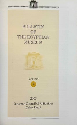 Bulletin of the Egyptian Museum (BEM). Vol. 1 (2004) to 6 (2009) (all published)