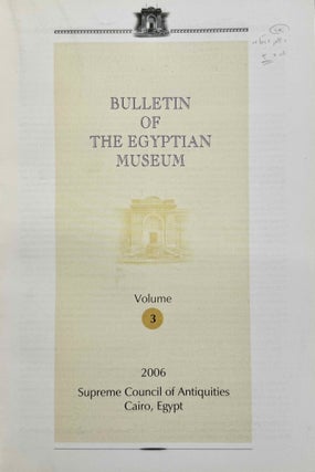 Bulletin of the Egyptian Museum (BEM). Vol. 1 (2004) to 6 (2009) (all published)