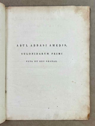 Abul Abbasi Amedis, Tulonidarum primi vita et res gestae. Ex codicibus MSS. Bibliothecae Lugduno Batavae editisque libris concinnavit et auctorum testimonia adjecit.[newline]M12738-03.jpeg