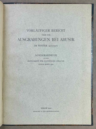 Vorl&auml;ufiger Bericht &uuml;ber die Ausgrabungen bei Abusir im Winter 1898/99, von Heinrich Sch&auml;fer. [with:] Vorl&auml;ufiger Bericht &uuml;ber die Ausgrabungen bei Abusir im Winter 1899/1900. I: Das Re__Heiligtum des K&ouml;nigs Ne-woser-re, von Ludwig Borchardt. II: Versuchsgrabung im Tempel der Pyramide des K&ouml;nigs Nefer-er-ke-re, von Heinrich Sch&auml;fer. [with:] Vorl&auml;ufiger Bericht &uuml;ber die Ausgrabungen bei Abusir im Winter 1900/1901, von Ludwig Borchardt und Heinrich Sch&auml;fer.[newline]M12747-15.jpeg