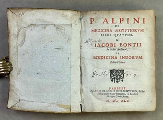 Alpini, De medicina Aegyptiorum libri quatuor & Jacobi Bontii, De medicina Indorum