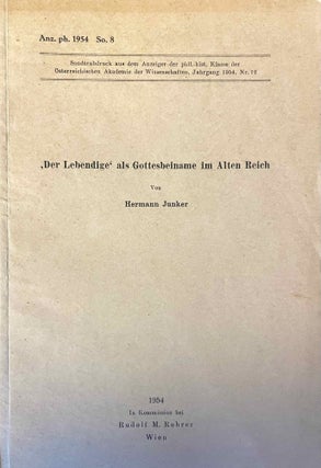 Item #M12788 "Der Lebendige" als Gottesbeiname im Alten Reich. JUNKER Hermann