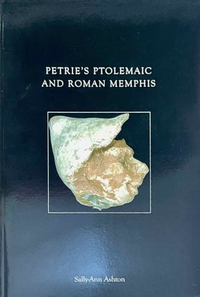 Item #M12819 Petrie's Ptolemaic and Roman Memphis. ASHTON Sally-Ann