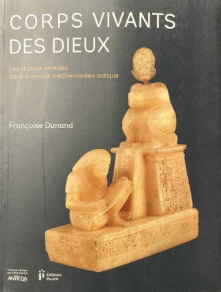 Item #M12840 Corps vivants des dieux. Les statues animées dans le monde méditerranéen antique....