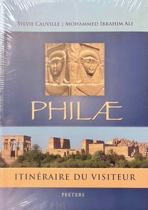 Item #M12885 Philae. Itinéraire du visiteur. CAUVILLE Sylvie - IBRAHIM ALI Mohammed