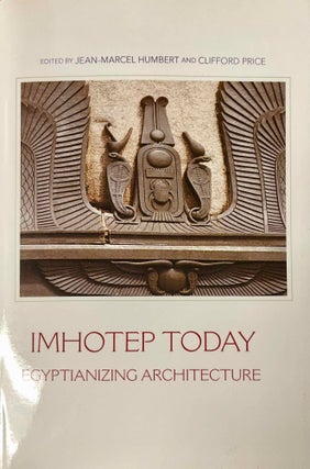 Item #M12897 Imhotep today. Egyptianizing architecture. HUMBERT Jean-Marcel - PRICE Clifford