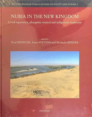 Item #M12902 Nubia in the New Kingdom. Lived experience, pharaonic control and indigenous...