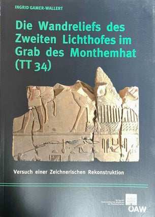 Item #M12912 Die Wandreliefs des zweiten Lichthofes im Grab des Monthemhat (TT 34). Versuch einer...