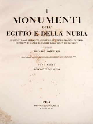 I monumenti dell'Egitto e della Nubia. Disegnati dalla spedizione scientifico-letteraria Toscana in Egitto. Testo: Vol. I: Monumenti storici. Vol. II: Monumenti civili. Vol. III: Monumenti del culto. Tavole I-III (complete set)