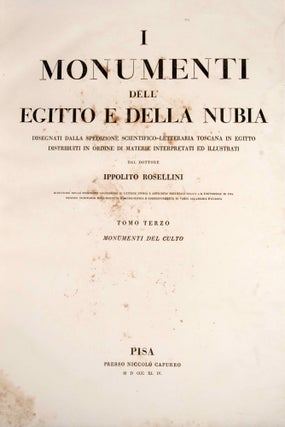 I monumenti dell'Egitto e della Nubia. Disegnati dalla spedizione scientifico-letteraria Toscana in Egitto. Testo: Vol. I: Monumenti storici. Vol. II: Monumenti civili. Vol. III: Monumenti del culto. Tavole I-III (complete set)