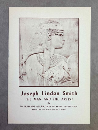 Item #M12930 Joseph Lindon Smith. The man and the artist. ALLAM Mahdi