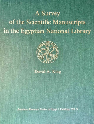 Item #M12936 A survey of the scientific manuscripts in the Egyptian National Library. KING David A