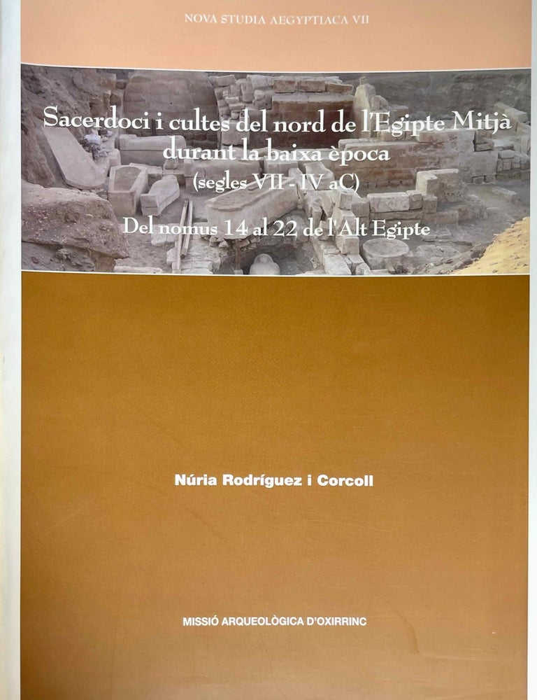 Item #M12953 Sacerdoci i cultes del nord de l'Egipte Mitj&agrave; durant la Baixa Epoca (s. VII-IV aC). Del nomus 14 al 22 de l'Alt Egipte. RODRIGUEZ i. CORCOLL N&uacute;ria.[newline]M12953-00.jpeg
