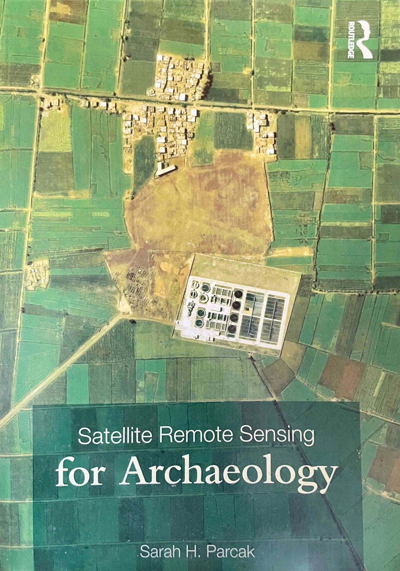 Satellite Remote Sensing for Archaeology | PARCAK Sarah H