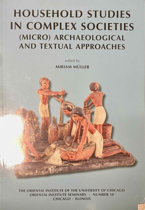 Item #M13038 Household studies in complex societies. (Micro) archaeological and textual...