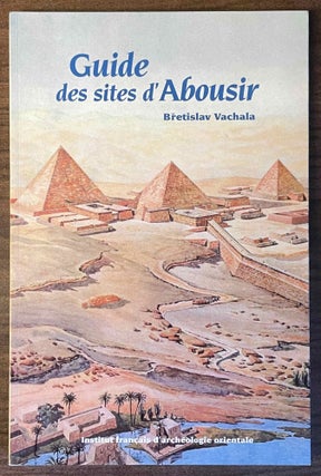 Item #M13091 Guide des sites d'Abousir. VACHALA Bretislav