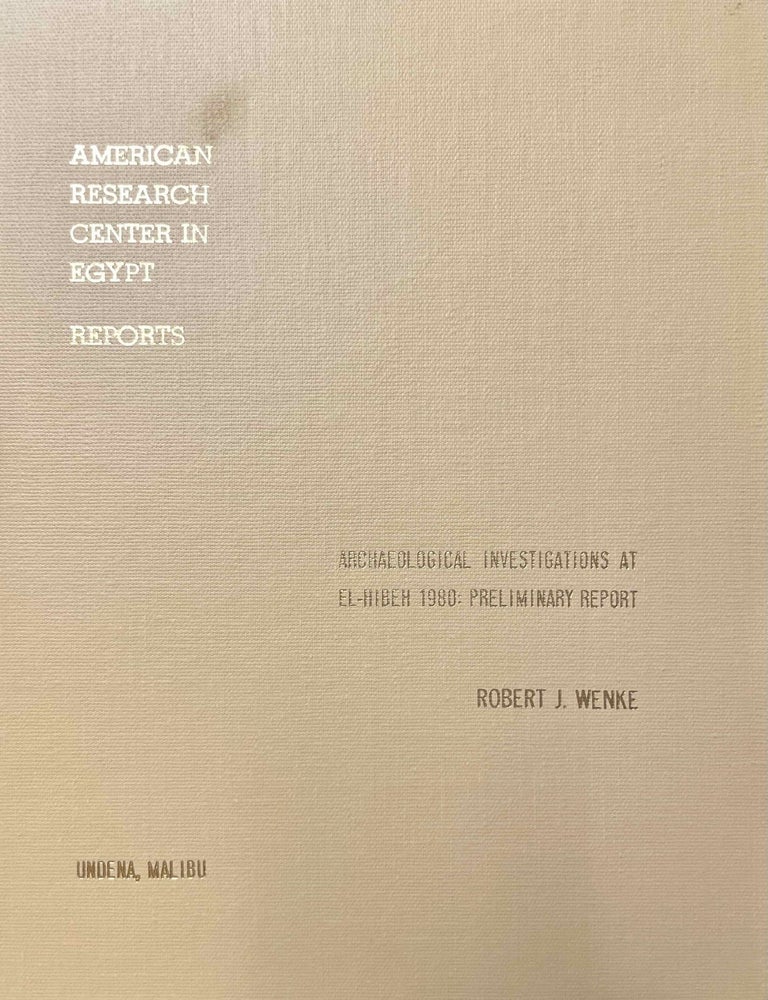 Item #M13122 Archaeological investigations at el-Hibeh 1980. Preliminary report. WENKE Robert J.