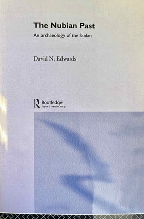 Item #M13132 The Nubian past. An archaeology of the Sudan. EDWARDS David N