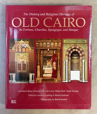 Item #M13167 The history and religious heritage of old Cairo. Its fortress, churches, synagogue,...