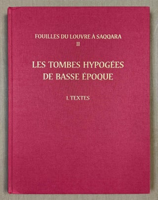 Les tombes hypogées de basse époque. F7, F17, H, ji, Q, n1. Textes + Planches. Fouilles du Louvre à Saqqara II. 2 volumes (complete set)