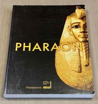 Item #M13244 Pharaon. Exposition présentée à l'Institut du Monde Arabe à Paris, du 15...