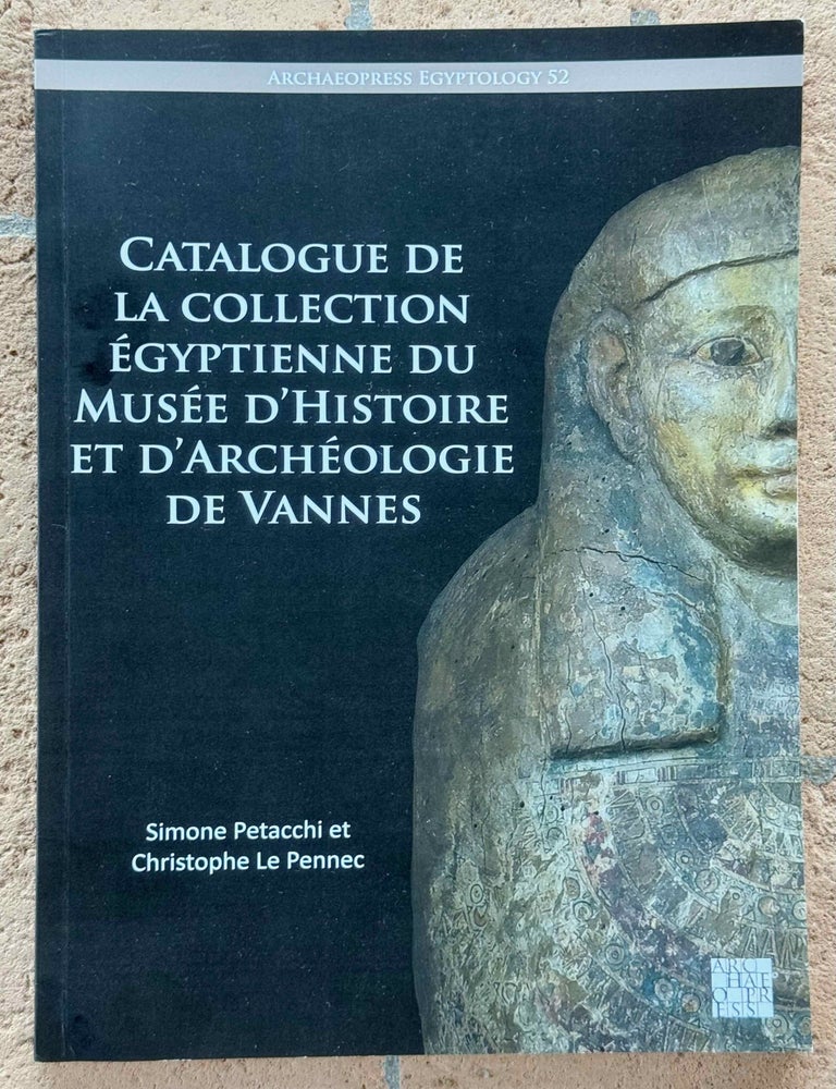 Item #M13247 Catalogue des antiquit&eacute;s &eacute;gyptiennes de Vannes. PETACCHI Simone - LE PENNEC Christophe.[newline]M13247-00.jpeg