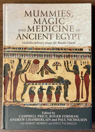 Item #M13273 Mummies, magic, and medicine in ancient Egypt. Multidisciplinary essays for Rosalie...