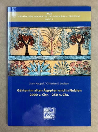 Item #M13296 G&auml;rten im alten &Auml;gypten und in Nubien 2000 v. Chr. - 250 n. Chr. KAPPEL Sven -...