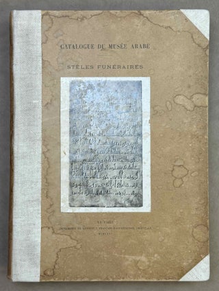 Catalogue général du Musée arabe du Caire. Stèles funéraires. Tome I (1932). Tome III (1939). Tome IV (1936). Tome V (1937). Tome VI (1939). Tome VII (1940). Tome VIII (1941). Tome IX (1941). & Tome X (1942).