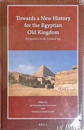 Item #M13307 Towards a new history for the Egyptian Old Kingdom. Perspectives on the pyramid age....