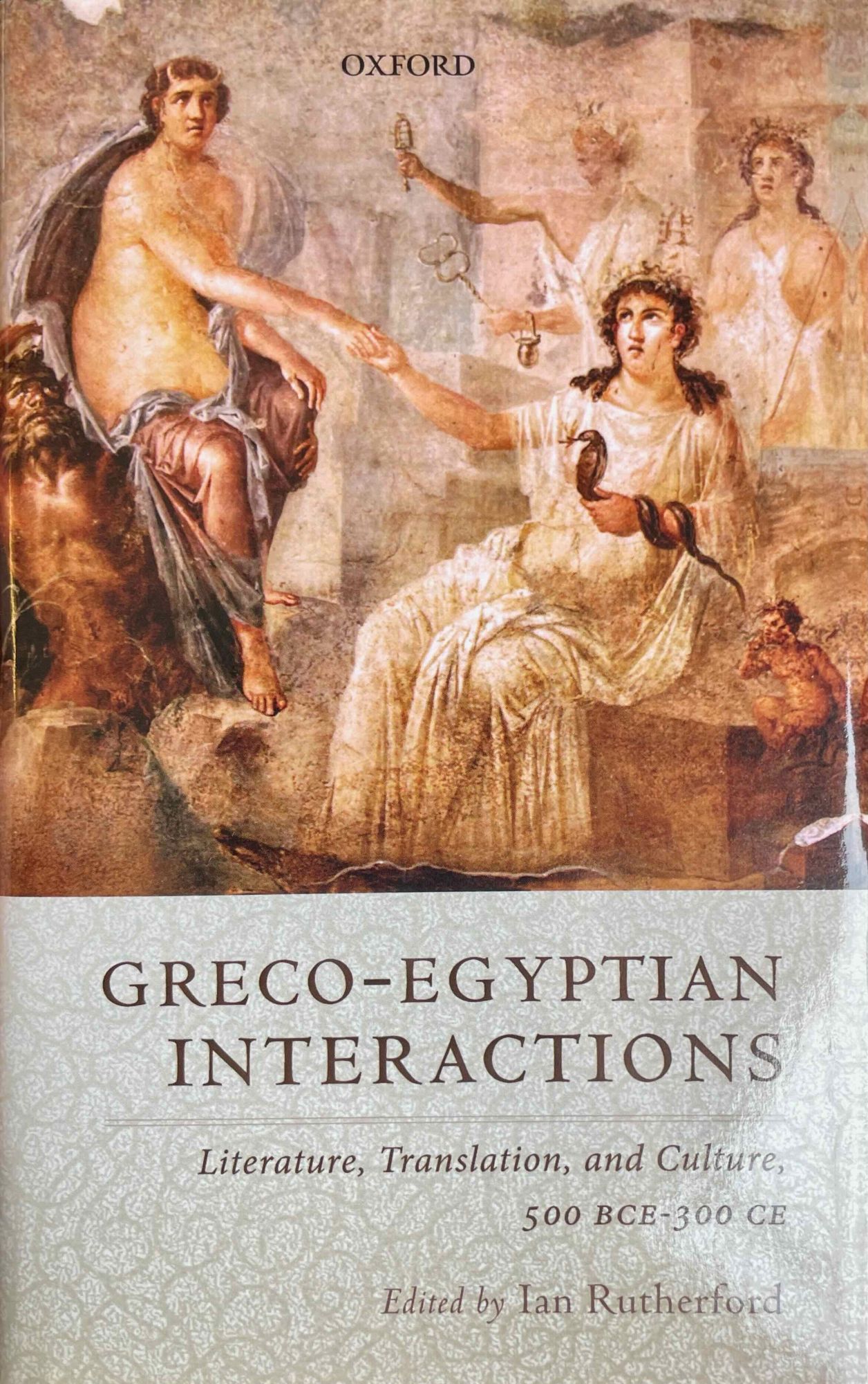 Ian Rutherford Greco-Egyptian interactions. Literature, translation, and culture, 500 ...
