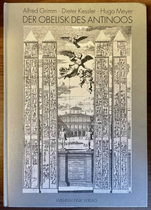 Item #M13348 Der Obelisk des Antinoos. Eine kommentierte Edition. GRIMM Alfred - KESSLER Dieter -...