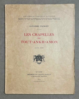 Item #M1334g Les chapelles de Toutankhamon. Fasc. 1 (texte). PIANKOFF Alexandre[newline]M1334g-00.jpeg