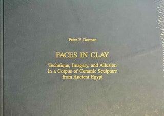 Item #M13352 Faces in clay. Technique, imagery, and allusion in a corpus of ceramic sculpture...