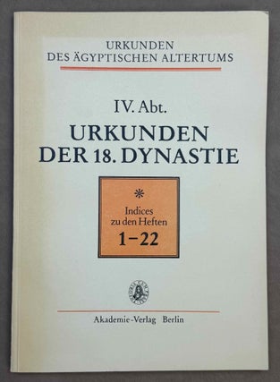 Item #M13356 Urkunden (IV) der 18. Dynastie. Historisch-biographische Urkunden. Indices zu den...