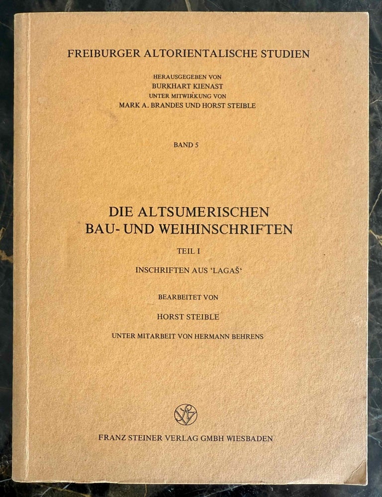 Item #M13365a Die Altsumerischen Bau- und Weihinschriften. Band I: Inschriften aus 'Lagas'. Band II: Kommentar zu den Inschriften aus 'Lagas'. Inschriften ausserhalb von 'Lagas'. (complete set). STEIBLE Horst - BEHRENS Hermann.[newline]M13365a-00.jpeg