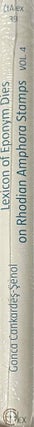 Lexicon of Eponym Dies on Rhodian Amphora Stamps. Vol. I: Eponyms A. Vol. II: Eponyms B to K. Vol. III: Eponyms L to S. Vol. VI: Eponyms T to X (complete set)